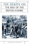 The Debate on the Rise of the British Empire (Issues in Historiography)