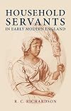 Household Servants in Early Modern England