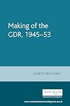 The Making of the GDR, 1945-53