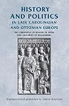 History and Politics in Late Carolingian and Ottonian Europe: The Chronicle of Regino of Prum and Adalbert of Magdeburg