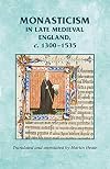 Monasticism in Late Medieval England, c.1300-1535