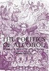 The Politics of Alcohol: A History of the Drink Question in England