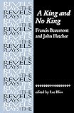 A King And No King Beaumont And Fletcher The Revels Plays