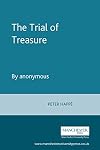 The Trial of Treasure: By Anonymous (Malone Society)