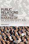 Public relations and the making of modern Britain: Stephen Tallents and the birth of a progressive media profession
