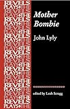Mother Bombie John Lyly The Revels Plays