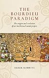 The Bourdieu paradigm : the origins and evolution of an intellectual social project