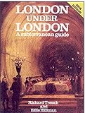 London Under London: A Subterranean Guide