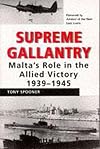 Supreme Gallantry: Malta's Role in the Allied Victory 1939-1945