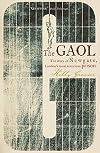 The Gaol: The Story of Newgate - London's Most Notorious Prison