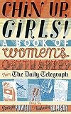 Chin Up, Girls!: A Book of Women's Obituaries from the Daily Telegraph