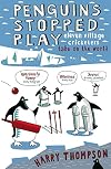 Penguins Stopped Play: Eleven Village Cricketers Take on the World