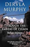 Through the Embers of Chaos: Balkan Journeys