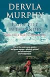 Eight Feet in the Andes: Travels with a Mule in Unknown Peru