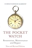 The Pocket Watch Restoration Maintenance And Repair