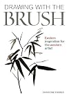Drawing With The Brush: Eastern Inspiration for the Western Artist (Small Crafts)