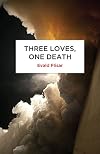 Three Loves, One Death