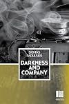 Darkness and company