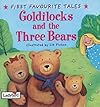 Goldilocks and the Three Bears (Ladybird First Favourite Tales)