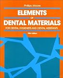 Elements Of Dental Materials For Hygienists And Dental Assistants