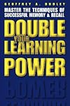 Double Your Learning Power: Master the Techniques of Successful Memory and Recall