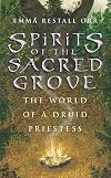 Spirits of the Sacred Grove: The World of a Druid Priestess