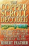 The Copper Scroll Decoded One Mans Search For The Fabulous Treasures Of Ancient Egypt