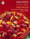 Menopause: Over 100 Recipes to Help You Overcome Symptoms Naturally (Eat to Beat S.)