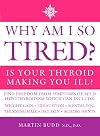 Why Am I So Tired? Is Your Thyroid Making You Ill?