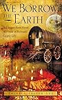 We Borrow the Earth : An Intimate Portrait of the Gypsy Shamanic Tradition and Culture - Patrick Lee