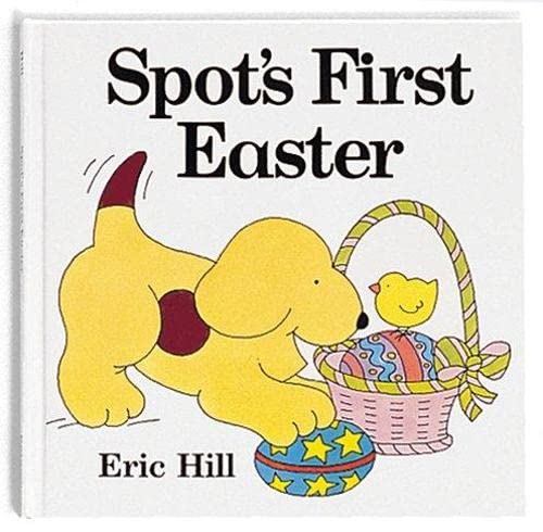Cover of Spot's First Easter A Lift-the-Flap Book
