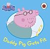 PEPPA PIG DADDY PIG GETS FIT BOOK