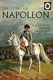 The Story Of Napoleon Adventure From History