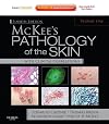 McKee's pathology of the skin : with clinical correlations