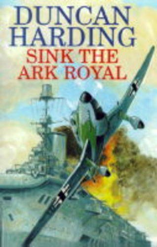 Sink the Ark Royal (As: Duncan Harding) cover