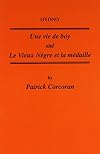 Oyono: Une Vie De Boy and Le Vieux Negre Et La Medaille (Critical Guides to French Texts)