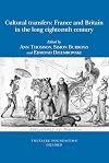 Cultural transfers : France and Britain in the long eighteenth century