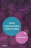 Clinical Cases: Drug Calculations Case Studies