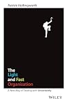 The Light and Fast Organisation: A New Way of Dealing with Uncertainty