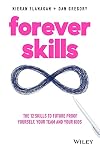 Forever Skills: The 12 Skills to Futureproof Yourself, Your Team and Your Kids