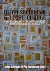 Asian Socialism and Legal Change: The dynamics of Vietnamese and Chinese Reform