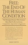 Free: The End of the Human Condition