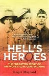 Hell's Heroes: The Forgotten Story of the Worst P.O.W. Camp in Japan