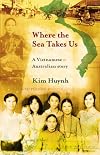 Where the Sea Takes Us: A Vietnamese-Australian Story