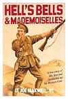 Hell's Bells and Mademoiselles: A True Story of Life, Love and Larrikinism on the Western Front