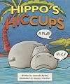 Hippo's Hiccups: A Play (Literacy 2000 Satellites: Stage 4)