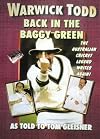 Warwick Todd: Back in the baggy green :the Australian cricket legend writes again!