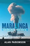 Maralinga: Australia's Nuclear Waste Cover-Up