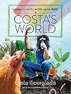 Costa's World: Gardening for the Soil, the Soul, and the Suburbs