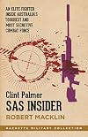 SAS Insider: An elite SAS fighter on life in Australia's toughest and most secretive combat force (Hachette Military Collection)